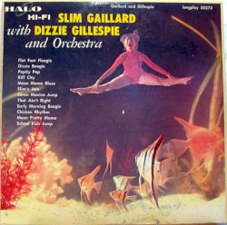 Slim Gaillard With Dizzie Gillespie and Orchestra by Slim Gaillard  With   Dizzy Gillespie and His Orchestra