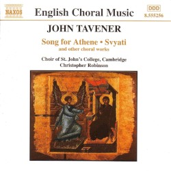 Song for Athene / Svyati: and other choral works by John Tavener ;   The Choir of St John’s College, Cambridge ,   Christopher Robinson