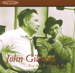 For My Father & Frank by John Gilmore