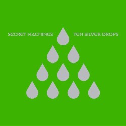 Ten Silver Drops by Secret Machines