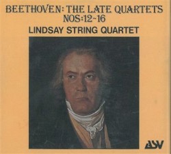 The Late String Quartets nos. 12-16 by Beethoven ;   Lindsay String Quartet