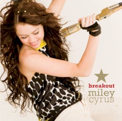 Breakout by Miley Cyrus