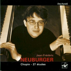 27 études by Chopin ;   Jean-Frédéric Neuburger