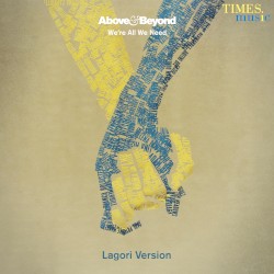 We’re All We Need (Lagori version) by Above & Beyond  feat.   Lagori  &   Girish Pradhan