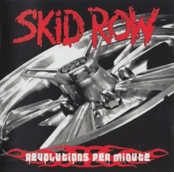 Revolutions Per Minute by Skid Row