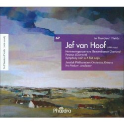 In Flanders' Fields, Volume 67: Herinneringsouverture, Perzeus, Symphony no. 2 in A flat major by Jef van Hoof ;   Janáček Philharmonic Orchestra ,   Ivo Venkov