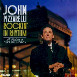 Rockin' in Rhythm: a Tribute to Duke Ellington by John Pizzarelli