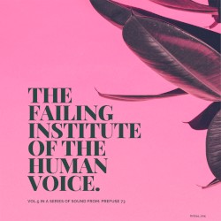 The Failing Institute of the Human Voice by Prefuse 73