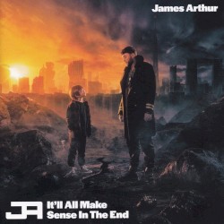 It’ll All Make Sense in the End by James Arthur