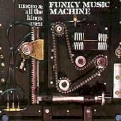 Funky Music Machine by Maceo and All the King’s Men