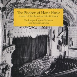 The Pioneers of Movie Music by The Paragon Ragtime Orchestra