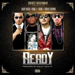 Ready by Rome  &   Yung L  feat.   Baby Bash  &   Tobias Brown