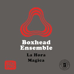 La Hora Magica by Boxhead Ensemble