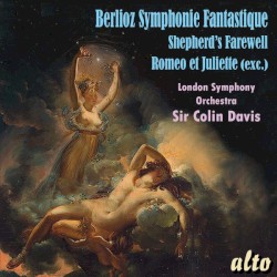 Berlioz Symphonie Fantastique / Shepherd's Farewell / Romeo & Juliette (exc) by London Symphony Orchestra  /   Sir Colin Davis