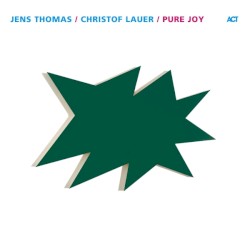 Pure Joy by Jens Thomas ,   Christof Lauer