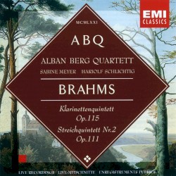 Klarinettenquintett, op. 115 / Streichquintett, op. 111 by Brahms ;   Alban Berg Quartett ,   Sabine Meyer ,   Hariolf Schlichtig