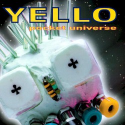 Pocket Universe by Yello