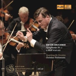 Symphonie Nr. 1 c-Moll, WAB 101 by Anton Bruckner ;   Staatskapelle Dresden ,   Christian Thielemann