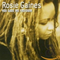 You Gave Me Freedom by Rosie Gaines