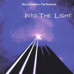 Into the Light by Kelly Hansen  &   Tim Donahue