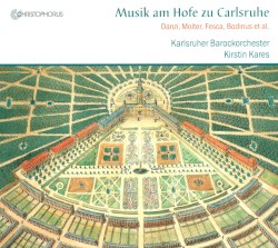 Musik am Hofe zu Carlsruhe by Danzi ,   Molter ,   Fesca ,   Bodinus ;   Karlsruher Barockorchester ,   Kirstin Kares