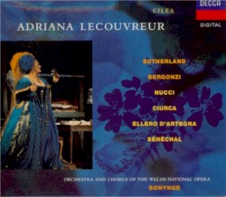 Adriana Lecouvreur (Orchestra and Chorus of the Welsh National Opera feat. conductor: Richard Bonynge) by Francesco Cilea
