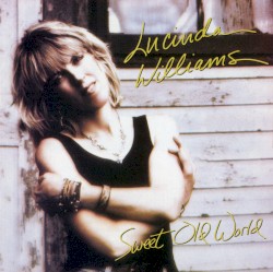 Sweet Old World by Lucinda Williams