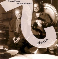 Deux by Pierre Favre ,   Michel Godard