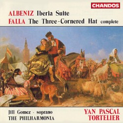 Albéniz: Iberia Suite / Falla: The Three-Cornered Hat complete by Albeniz ,   Falla ;   Yan Pascal Tortelier ,   The Philharmonia ,   Jill Gomez