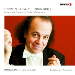 5 Piano Concertos by Bach  and Sons;   Cyprien Katsaris ,   Chamber Orchestra of the Festival of Echternach  &   Yoon Kuk Lee