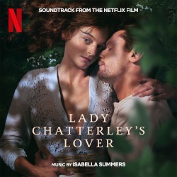 Lady Chatterley's Lover (Soundtrack from the Netflix Film) by Isabella Summers