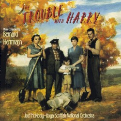 The Trouble With Harry by Bernard Herrmann ,   Joel McNeely  &   Royal Scottish National Orchestra