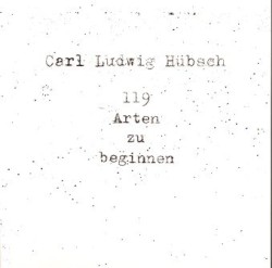119 Arten zu beginnen by Carl Ludwig Hübsch