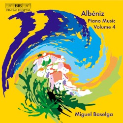 Complete Piano Music, Volume 4 by Isaac Albéniz ;   Miguel Baselga