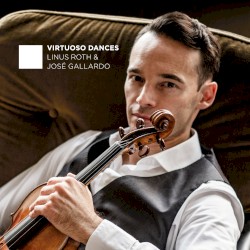 Virtuoso Dances by Linus Roth ,   José Gallardo