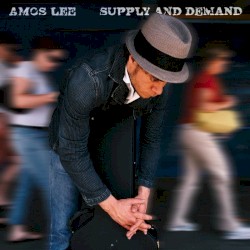 Supply and Demand by Amos Lee