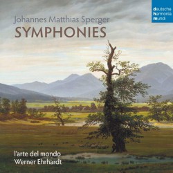 Symphonies by Johannes Matthias Sperger ;   l’arte del mondo ,   Werner Ehrhardt