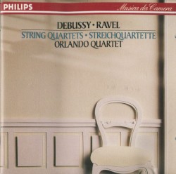 String Quartets by Debussy ,   Ravel ;   Orlando Quartet