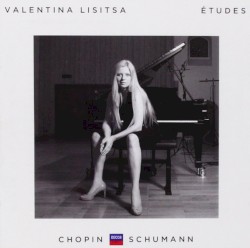 Études: Chopin / Schumann by Valentina Lisitsa