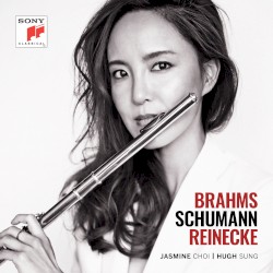 Brahms / Schumann / Reinecke by Brahms ,   Schumann ,   Reinecke ;   Jasmine Choi ,   Hugh Sung
