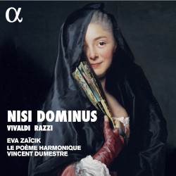 Nisi Dominus by Vivaldi ,   Razzi ;   Eva Zaïcik ,   Le Poème Harmonique ,   Vincent Dumestre