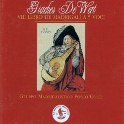 VIII Libro de Madrigali a 5 voci (Gruppo Madrigalistico Fosco Corti feat. conductor: Rosa Dell'Acqua, harp: Loredana Gintoli, organ: Enrico Viccardi) by Giaches de Wert