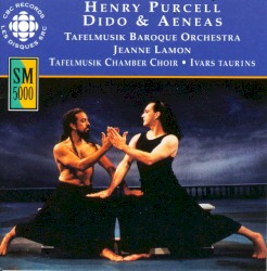 Dido & Aeneas by Henry Purcell ,   Tafelmusik Baroque Orchestra ,   Jeanne Lamon ,   Tafelmusik Chamber Choir  ·   Ivars Taurins
