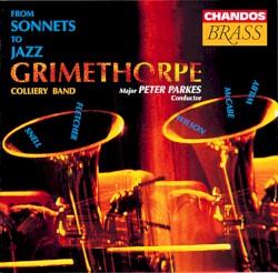 From Sonnets to Jazz by Grimethorpe Colliery Band ,   Major Peter Parkes