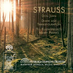 Don Juan / Death and Transfiguration / Till Eulenspiegel’s Merry Pranks by Richard Strauss ;   Pittsburgh Symphony Orchestra ,   Manfred Honeck