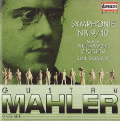Symphonie Nr. 9 / 10 by Mahler ;   Sofia Philharmonic Orchestra ,   Emil Tabakov