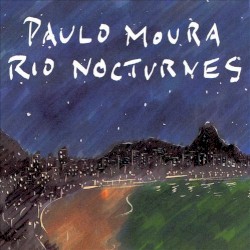 Rio Nocturnes by Paulo Moura