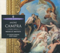 Messe et Motets by André Campra ;   Le Concert Spirituel ,   Hervé Niquet