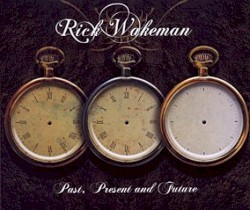 Past, Present and Future by Rick Wakeman