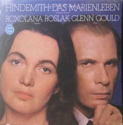 Das Marienleben by Hindemith ;   Roxolana Roslak ,   Glenn Gould